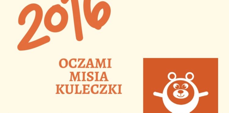 Rok 2016 oczami Misia Kuleczki
